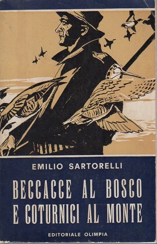 Beccacce al bosco e coturnici al monte