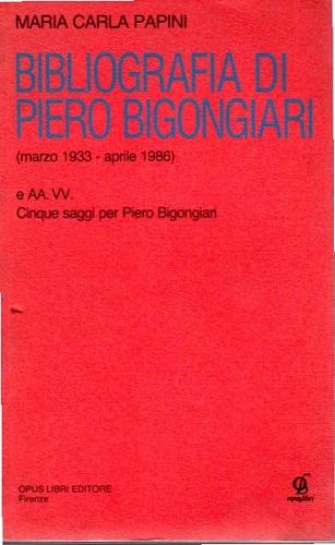 Bibliografia di Piero Bigongiari marzo 1933 aprile 1986 e aa …