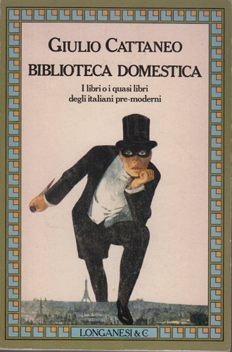 Biblioteca domestica i libri o i quasi libri degli italiani …