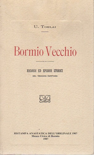 Bormio Vecchio ricordi ed episodi storici del vecchio contado