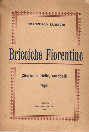 Bricciche fiorentine storie storielle aneddoti