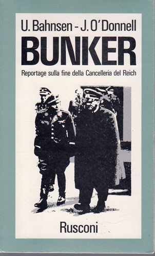 Bunker reportage sulla fine della cancelleria del Reich