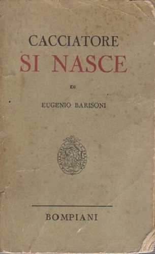 Cacciatori si nasce