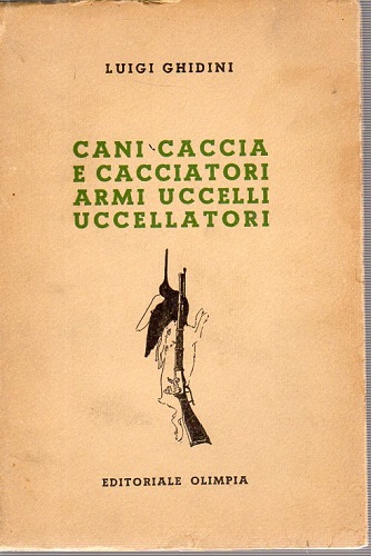 Cani caccia e cacciatori armi uccelli uccellatori