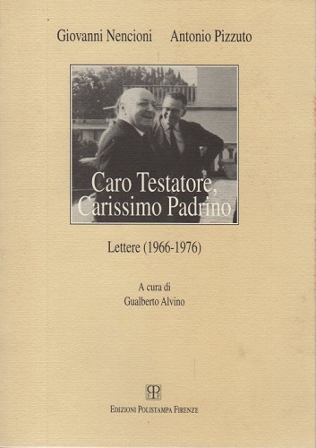 Caro Testatore Carissimo Padrino lettere 1966 1976 a cura di …
