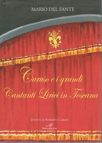Caruso e i grandi cantanti lirici in Toscana