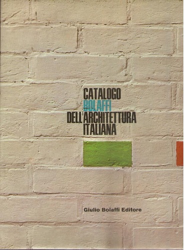 CATALOGO BOLAFFI DELL'ARCHITETTURA ITALIANA