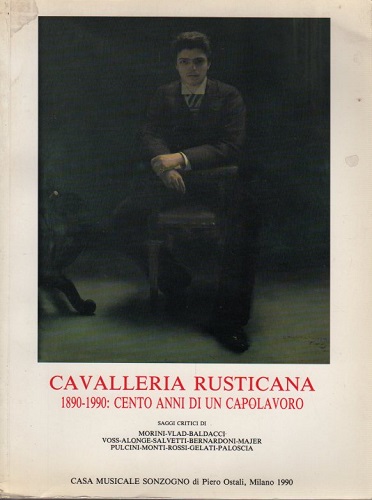 Cavalleria Rusticana 1890 1990 cento anni di un capolavoro saggi …