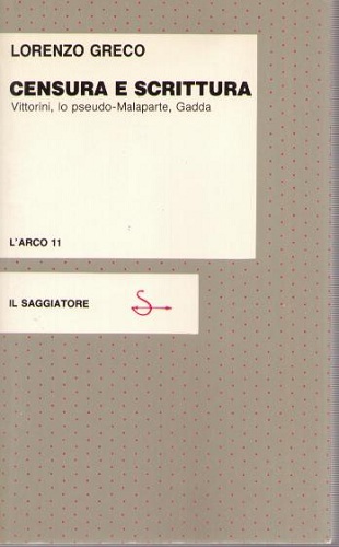 CENSURA E SCRITTURA. Vittorini, lo pseudo Malaparte, Gadda