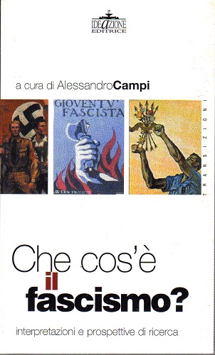 Che cos'è il fascismo interpretazioni e prospettive di ricerca