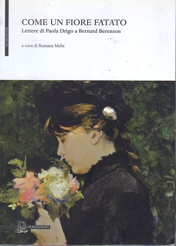 Come un fiore fatato lettere di Paola Drigo a Bernard …