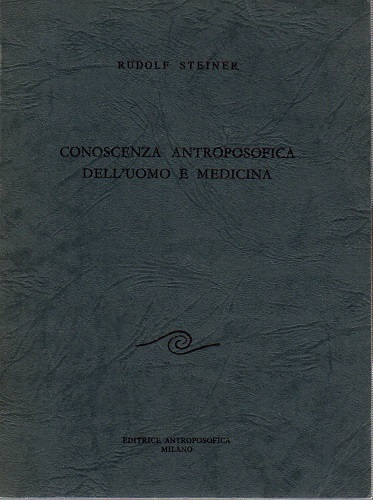 Conoscenza antroposofica dell'uomo e medicina