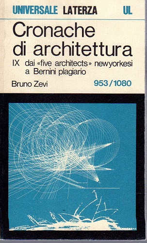 Cronache di architettura.IX dai five architects newyorkesi a Benini plagiario …