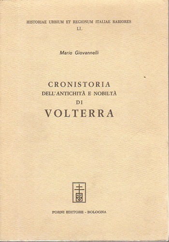 CRONISTORIA DELL'ANTICHITA' E NOBILTA' DI VOLTERRA