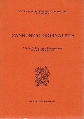 D'Annunzio giornalista atti del V Convegno internazionale di studi dannunziani