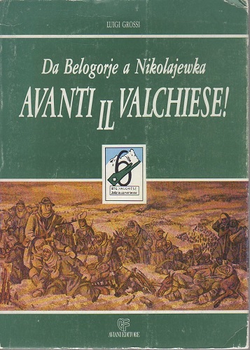Da Belogorje a Nikolajewka avanti il Valchiese