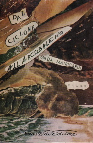 Dal ciclone all'arcobaleno