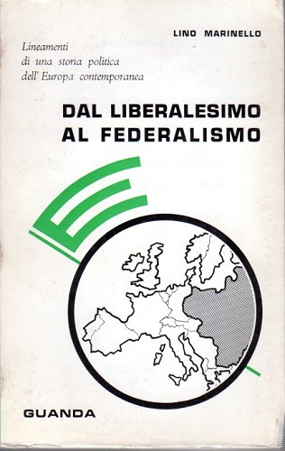 DAL LIBERALISMO AL FEDERALISMO. Lineamenti di una storia politica dell'Europa …
