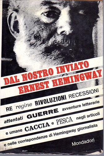 Dal nostro inviato Ernest Hemingway re regine rivoluzioni recessioni ….