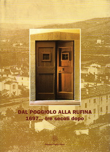 Dal Poggiolo alla Rufina 1697……tre secoli dopo