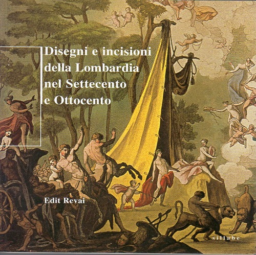 Disegni e incisioni della Lombardia nel settecento e ottocento