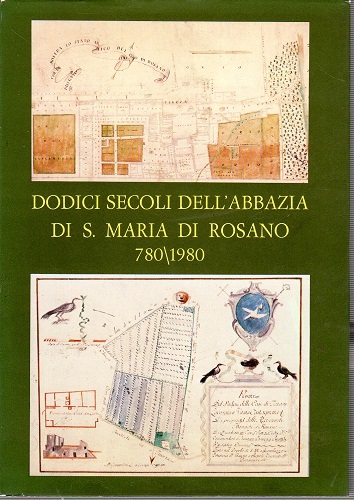 Dodici secoli dell'Abbazia di S Maria di Rosano 780/1980
