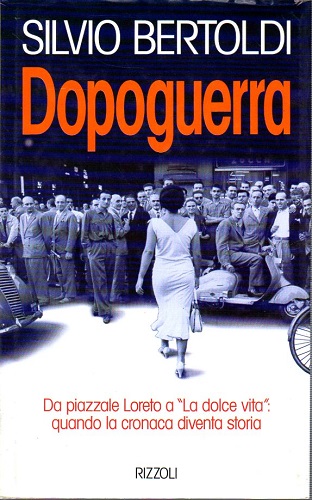 Dopoguerra da Piazzale Loreto a "La Dolce Vita" quando la …