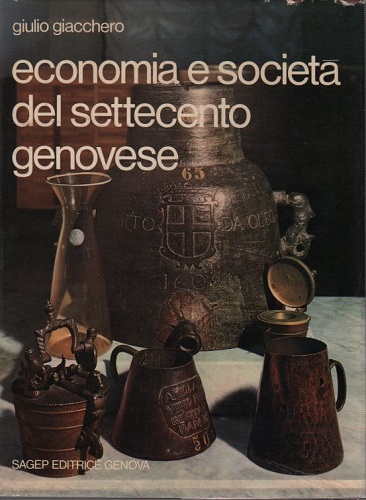 ECONOMIA E SOCIETA' DEL SETTECENTO GENOVESE