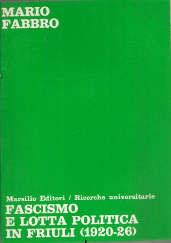 Fascismo e lotta politica in Friuli ( 1920 26 )
