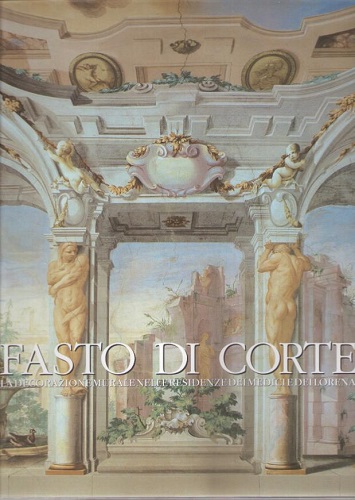 Fasto di corte . La decorazione murale nelle residenze dei …