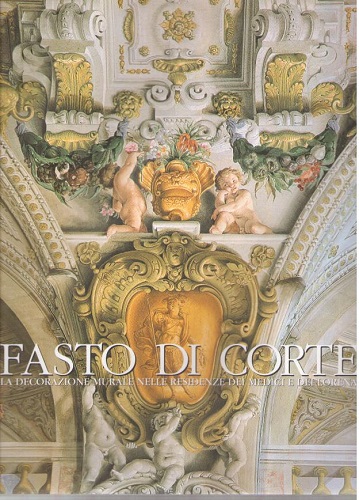 Fasto di corte . La decorazione murale nelle residenze dei …