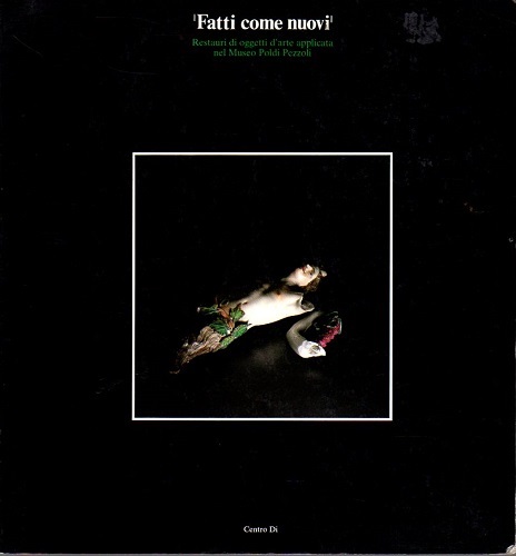 FATTI COME NUOVI. Restauri di oggetti d'arte applicata nel museo …