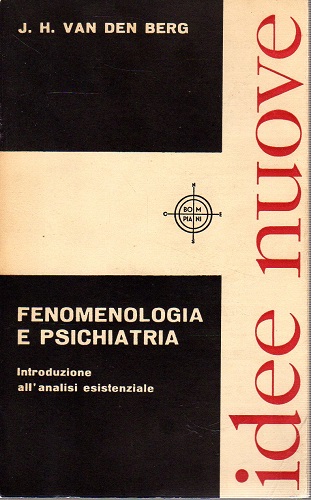 Fenomenologia e psichiatria introduzione all'analisi esistenziale