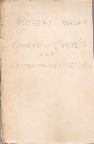 FERNANDO CORTES E LA CONQUISTA DEL MESSICO.