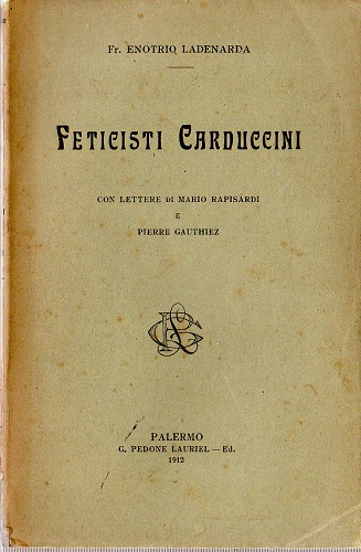 Feticisti Carducciani con lettere di Mario Rapisardi e Pierre Gauthiez