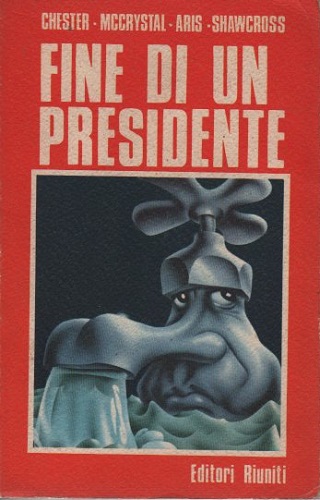 FINE DI UN PRESIDENTE. Storia segreta dell' affare Watergate.