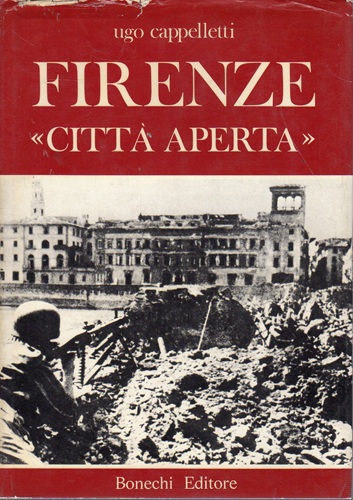 FIRENZE "CITTà APERTA" Agosto 1944 Cronaca di una battaglia