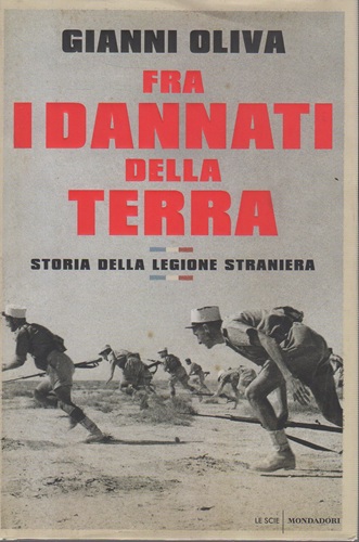 Fra i dannati della terra storia della legione straniera