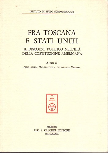 Fra Toscana e Stati Uniti il discorso politico nell'età della …