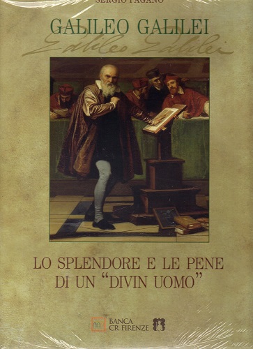 Galileo Galilei lo splendore e le pene di un divin …