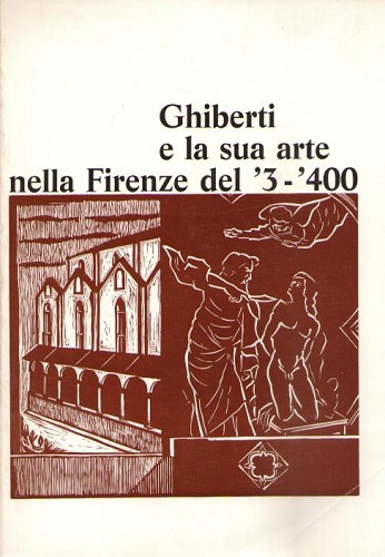 GHIBERTI E LA SUA ARTE NELLA FIRENZE DEL '3 - …