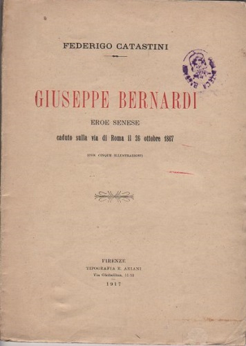 Giuseppe Bernardi eroe senese caduto sulla via di Roma il …