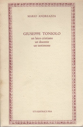 Giuseppe Toniolo un laico cristiano un docente un testimone