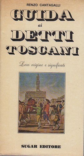Guida ai detti Toscani loro origini e significati