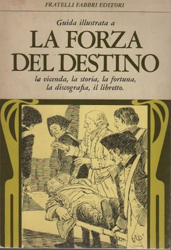 Guida illustrata alla forza del destino la vicenda la storia …