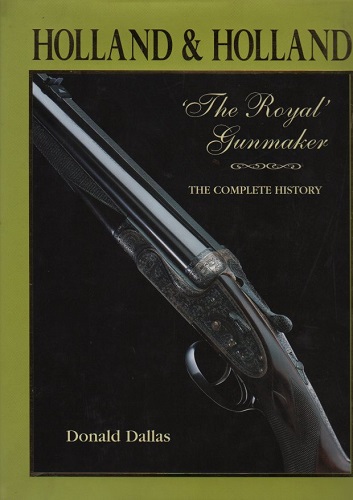 Holland & Holland The royal gunmaker. The complete history