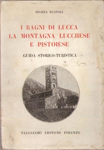 I bagni di Lucca la montagna lucchese e pistoiese guida …