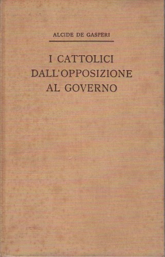 I cattolici dall'opposizione al governo
