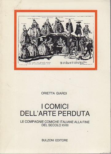 I comici dell'arte perduta le compagnie comiche italiane alla fine …