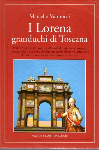 I Lorena granduchi di Toscana